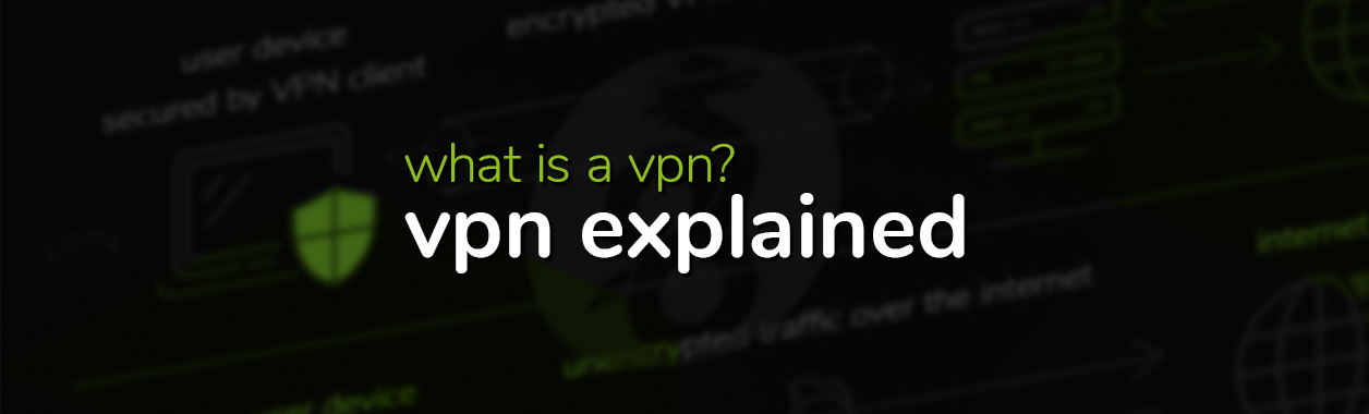 what is a vpn? vpn explained