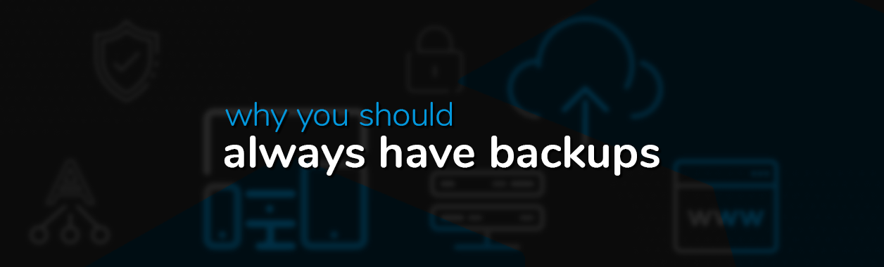 why you should always have backups
