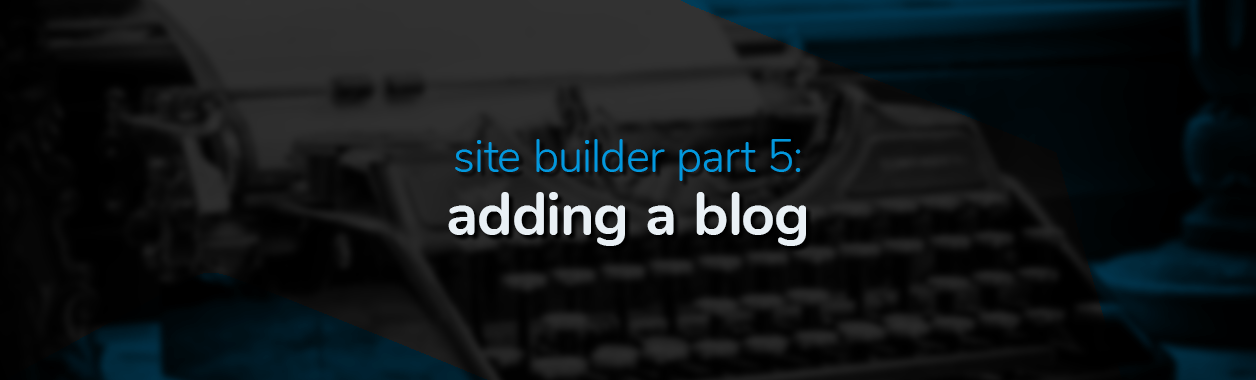sitebuilder part 5 blog cover