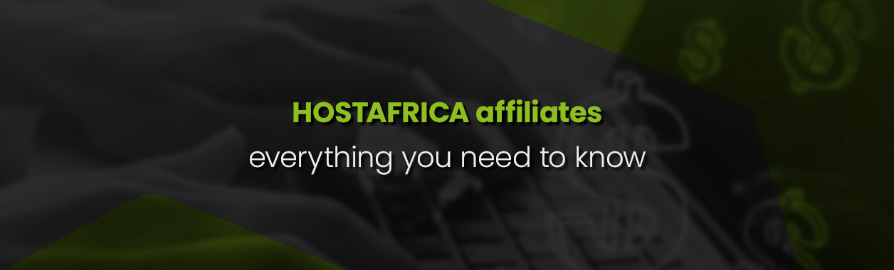 everything you need to know to become a HOSTAFRICA affiliate